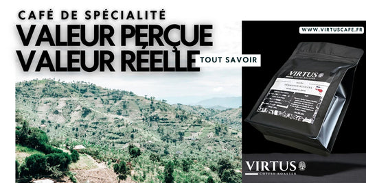 Le café de spécialité – Entre valeur réelle et valeur perçue - Virtus Café